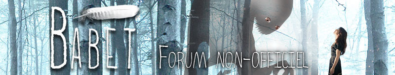 Forum non-officiel sur Babet